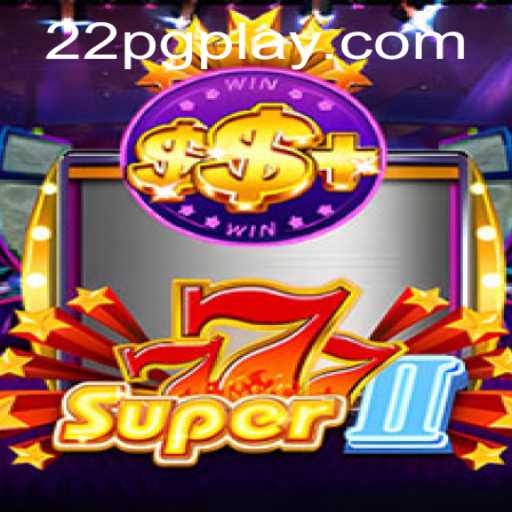 Enter the World of Super777II: A Gaming Adventure with 22pg PH Login